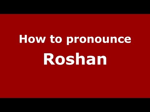 How to pronounce Roshan