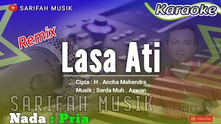 Download lagu LASA ATI || CIPT : H . ANCHA MAHENDRA - KARAOKE REMIX - NADA PRIA #lagubugiskaraoke #sarifahmusik mp3