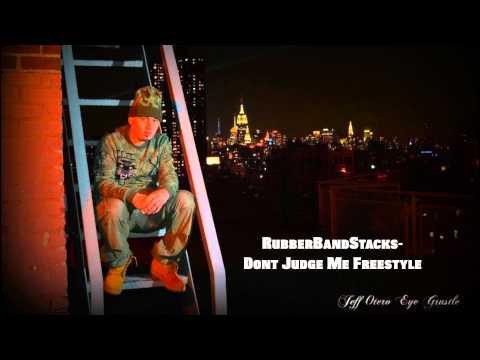 RubberBandStacks - Dont Judge Me Freestyle