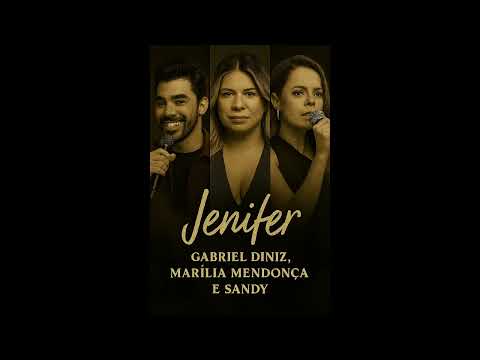 Jenifer – Gabriel Diniz, Marília Mendonça e Sandy | Versão Completa (Tributo)