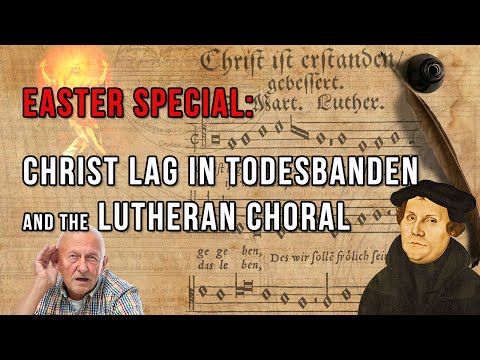 Easter special: Christ lag in Todesbanden and the Lutheran Chorale
