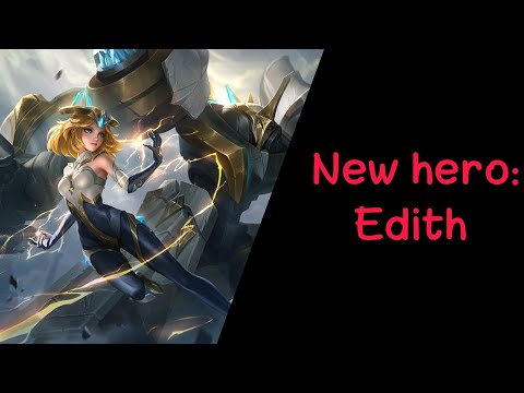New Hero Edith Gameplay - Mobile Legends Bang Bang