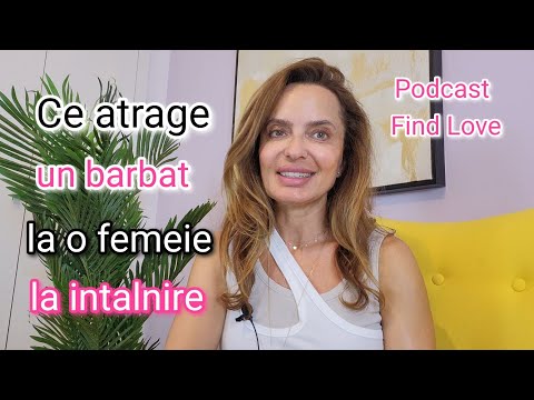 Ce atrage un barbat la o femeie la intalnire ? |Podcast Find Love