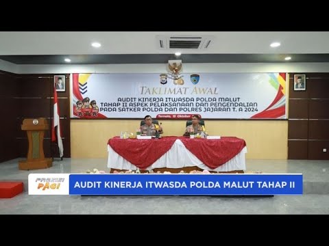 TAKLIMAT AWAL AUDIT KINERJA ITWASDA POLDA MALUT TAHAP II