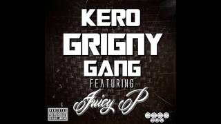 Kero - Grigny gang Feat. Juicy P (LMC Click) [Prod by Kero]