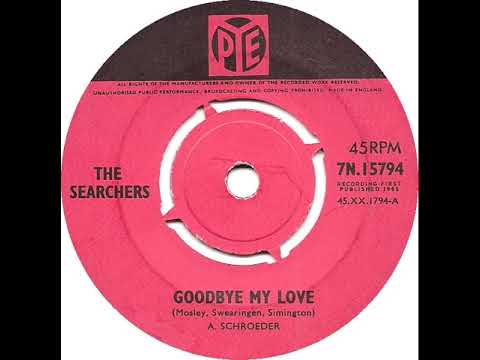 UK New Entry 1965 (57) The Searchers - Goodbye My Love