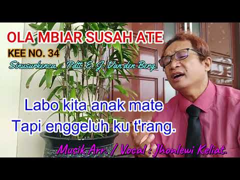 KEE 34 - Jhonlewi Keliat. OLA MBIAR SUSAH ATE.