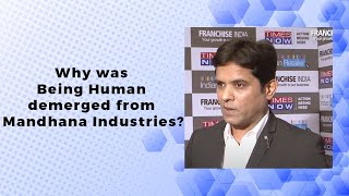 Why was Being Human demerged from Mandhana Industries? image