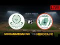 Mohammedan SC vs NEROCA FC | I-League 2022 | Live Match