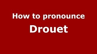 How to pronounce Drouet
