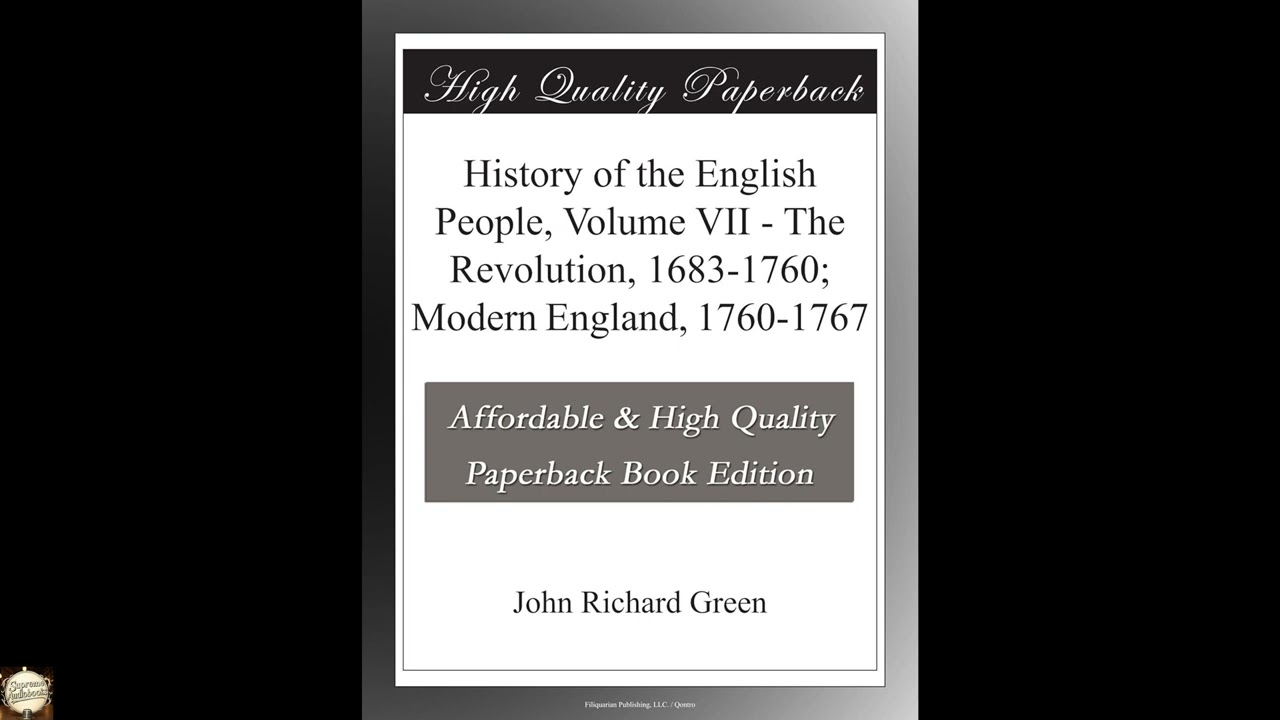 History of the English People, Volume VII - The Revolution, 1683-1760; Modern Engla