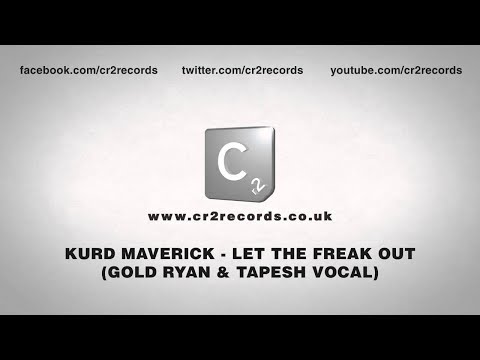 Kurd Maverick - Let The Freak Out (Gold Ryan & Tapesh Vocal)