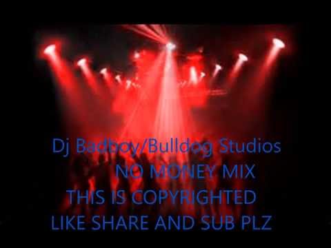 NO MONEY MIX Dj Badboy/Bulldog Studios