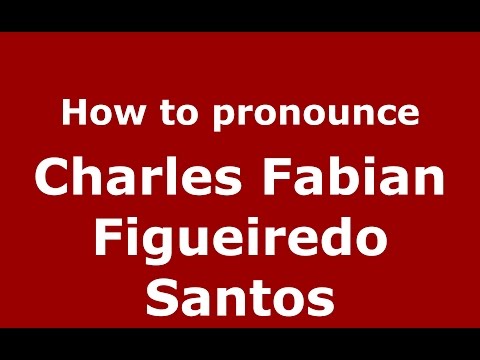 How to pronounce Charles Fabian Figueiredo Santos (Spanish/Argentina) - PronounceNames.com