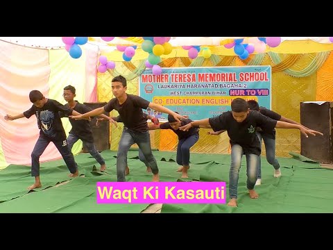 waqt ki kasauti |Group Dance | Annual function | mother teresa memorial school, laukariya, harnatand