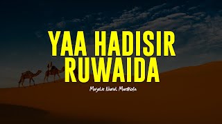 Download lagu YA HADISI RUWAIDA | Majelis Nurul Musthofa | Lirik & Terjemah mp3