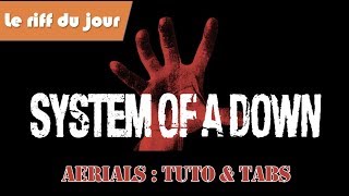 Tuto guitare : comment jouer Aerials de System Of A Down