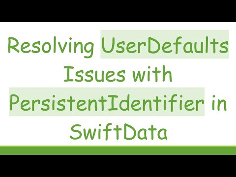 Resolving UserDefaults Issues with PersistentIdentifier in SwiftData
