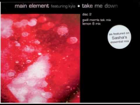 Main Element feat Kyla -  Take Me Down - Lemon 8 Mix