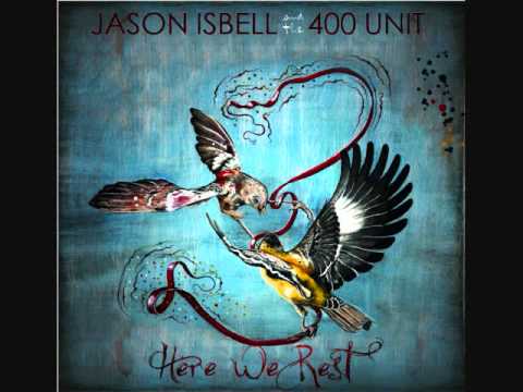 Jason Isbell and The 400 Unit - 
