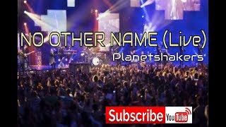 Planetshakers - No Other Name (Official Video)