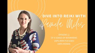 Dive Into Reiki With Pamela Miles