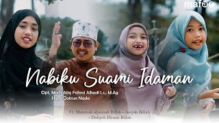 Download lagu Nabiku Suami Idaman | KG H.Moch Atiq Fahmi | Ft. Matswah - Aisyah - Dafiyah (  Video Music ) mp3