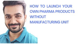 How to Sell Your own Pharma Brand Without Manufacturing Unit