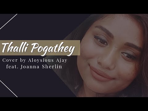 Thalli Pogathey | Unplugged Cover (Female Version) | Aloysious Ajay ft. Joanna Sherlin