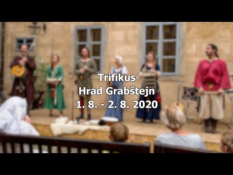 Trifikus - TRIFIKUS | Hrad Grabštejn | 1.8. - 2.8.2020