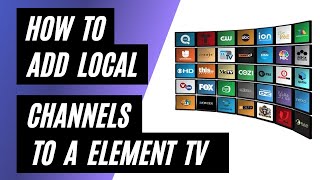 Add Local Channels to Your Element TV for Free in 2023