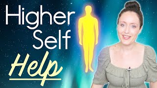 How To Get Your HIGHER SELF To Help You. An Easy Way.