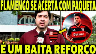AGORA! FLAMENGO SE ACERTA COM PAQUETÁ! REFORÇO DE PESO CHEGANSO NO FLAMENGO!