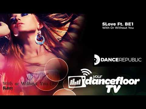 SLove - With or Without You - Radio Edit - feat. Be1