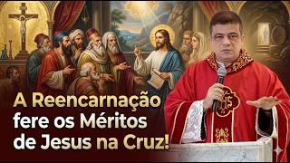 A Reencarnação fere os Méritos de Jesus na Cruz!  #PadrePabloHenrique #homiliadiária #Trindade