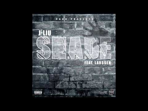J-LiU - Shade Feat. Lar$$en
