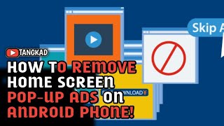 How to Remove Pop Up Ads on your Android Phone