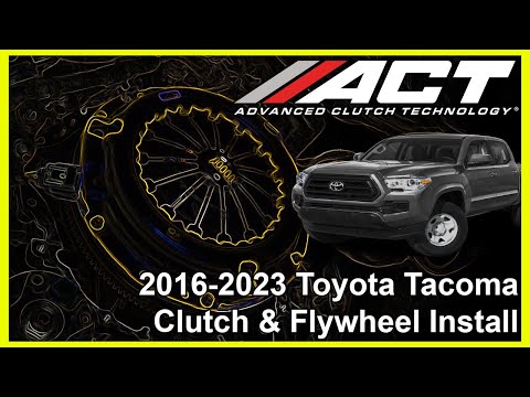 ACT Clutch Install: 2016 – 2023 Toyota Tacoma 3.5L V6 2WD & 4WD