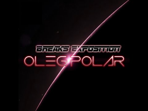 Breaks Exposition 041 (Atmospheric & Progressive Breaks Mix) by Oleg Polar