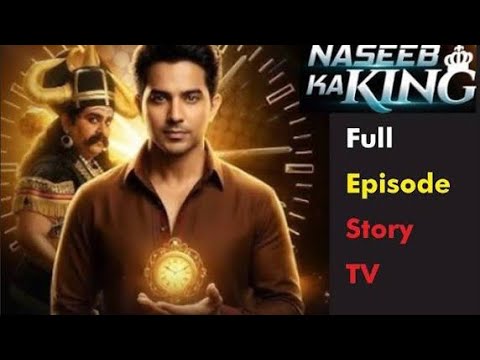 Naseeb ka king full all episodes 