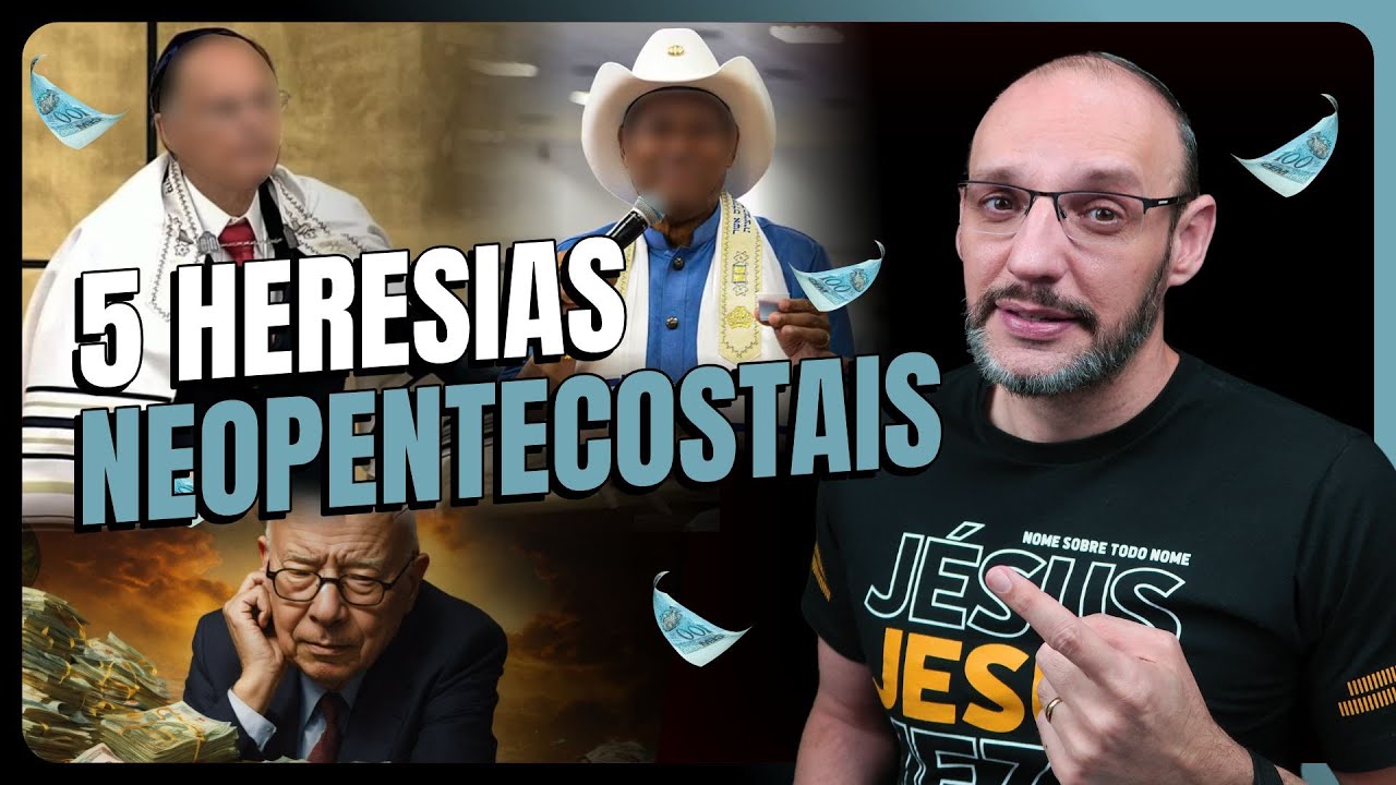 5 HERESIAS NEOPENTECOSTAIS