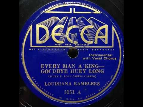 "Every Man A King--Goodbye Huey Long" historic, made after Gov Huey Long killed (Louisiana Ramblers)
