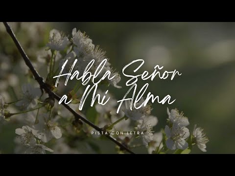 Habla Señor a Mi Alma Pista con Letra • Michelle Matius