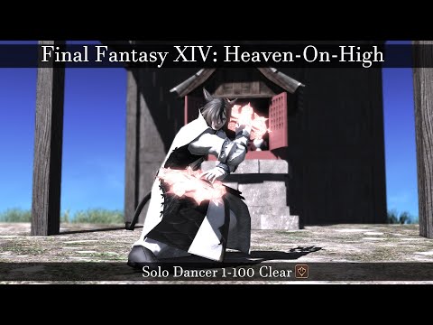 Final Fantasy XIV: Heaven-On-High - Solo Dancer clear 1-100 [Patch 6.05]