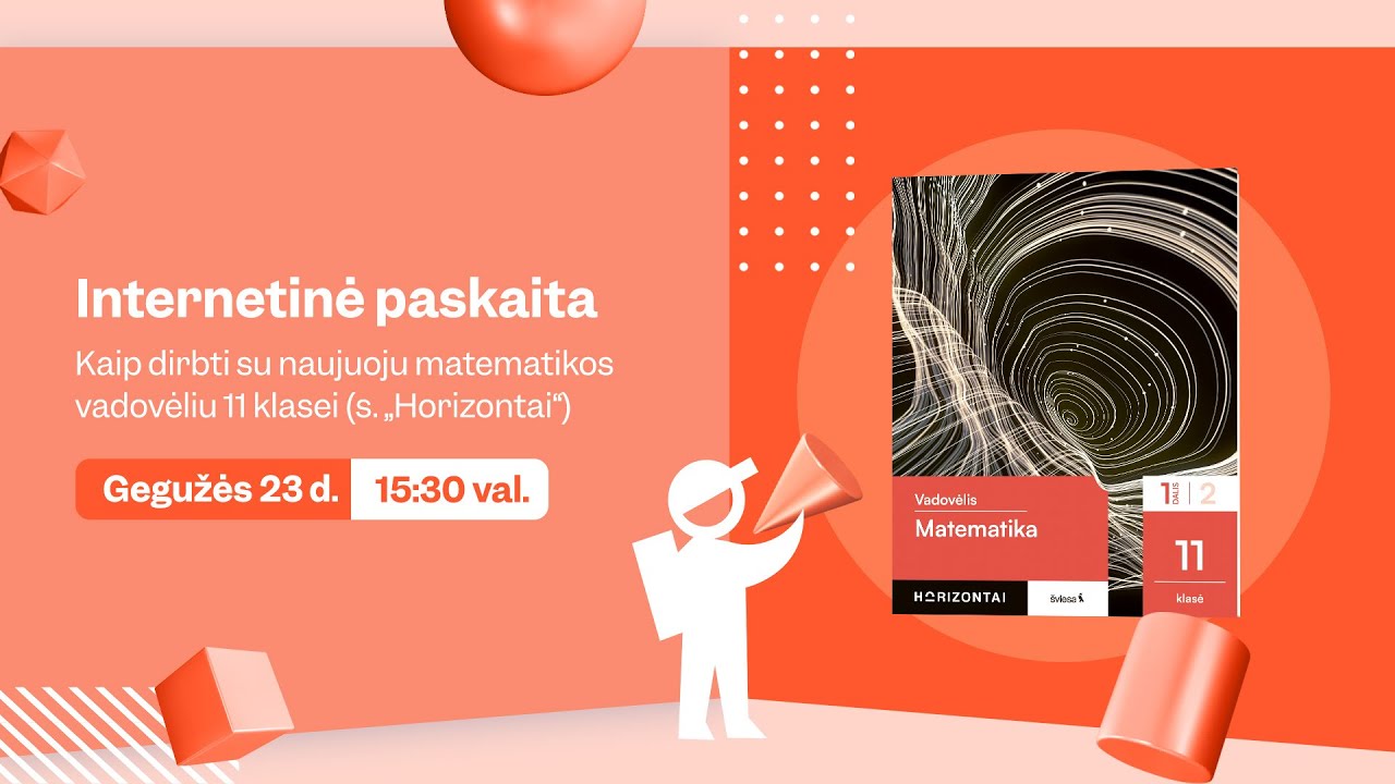 Praktiniai patarimai dirbant su naujuoju matematikos vadovėliu 11 klasei (s. „Horizontai“)