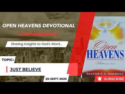 Open Heavens Devotional For Thursday 25-09-2025 by Pastor E.A Adeboye (Just Believe)