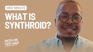 Med Minute with Dr. Ced Hair | What You Need to Know About Synthroid (Levothyroxine)