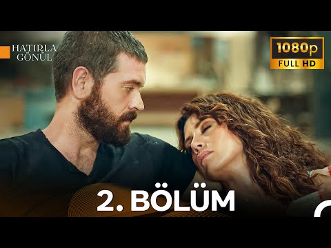 Hatırla Gönül 2. Bölüm | İyileştirilmiş Görüntü