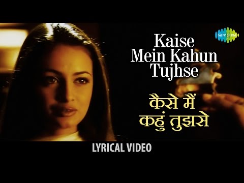 Kaise Main Kahun with lyrics |