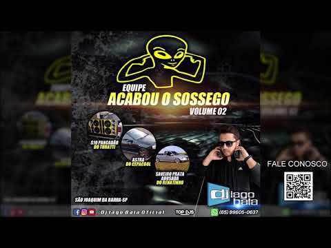 CD EQUIPE ACABOU O SOSSEGO VOLUME 02 DE SÃO JOAQUIM DA BARRA-SP - DJ IAGO BALA